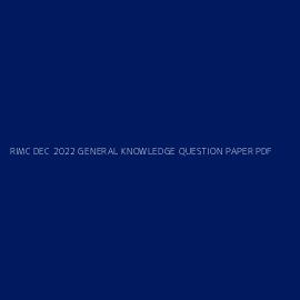 RIMC DEC 2022 GENERAL KNOWLEDGE QUESTION PAPER PDF